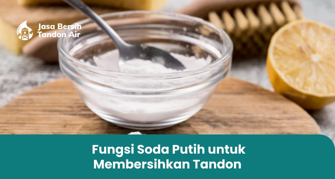 1. Fungsi Soda Putih untuk Membersihkan Tandon