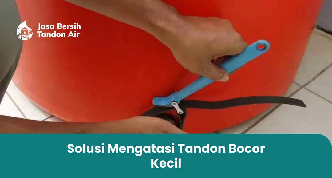2. Solusi Mengatasi Tandon Bocor Kecil