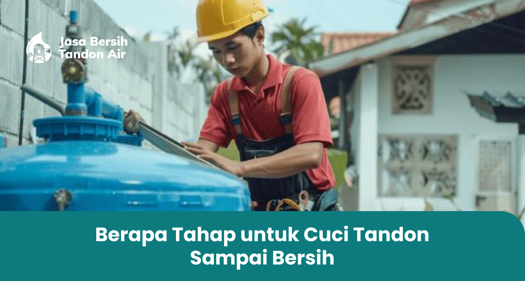 3. Berapa Tahap untuk Cuci Tandon Sampai Bersih