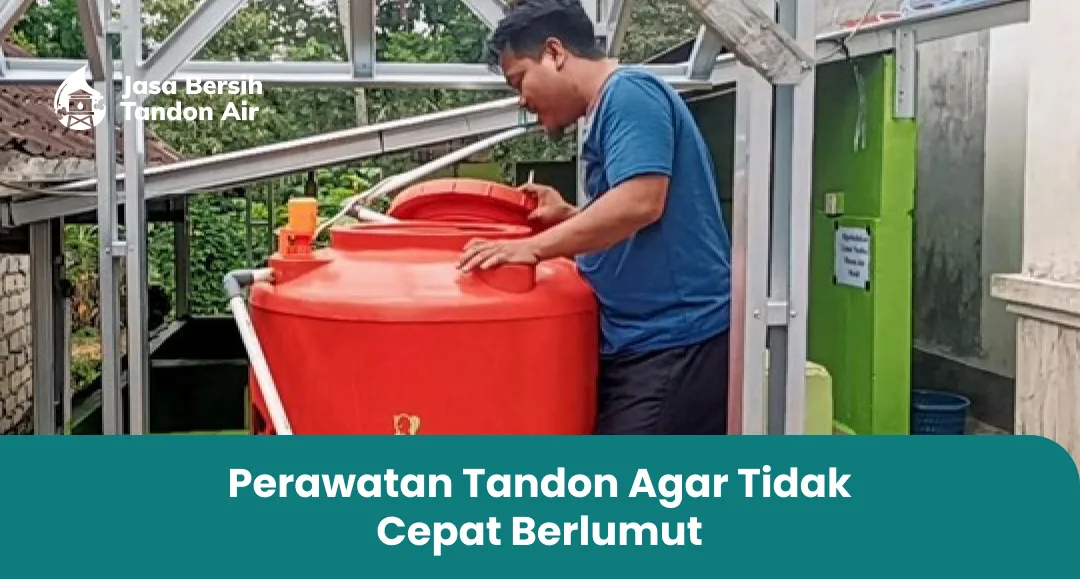 3. Perawatan Tandon Agar Tidak Cepat Berlumut