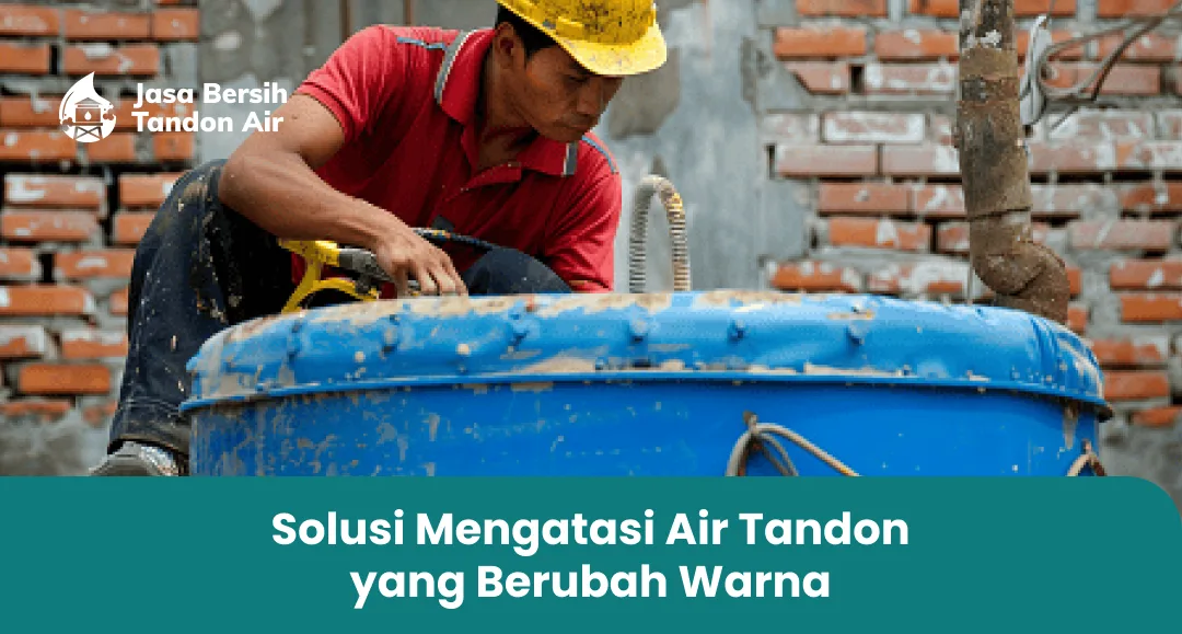 3. Solusi Mengatasi Air Tandon yang Berubah Warna