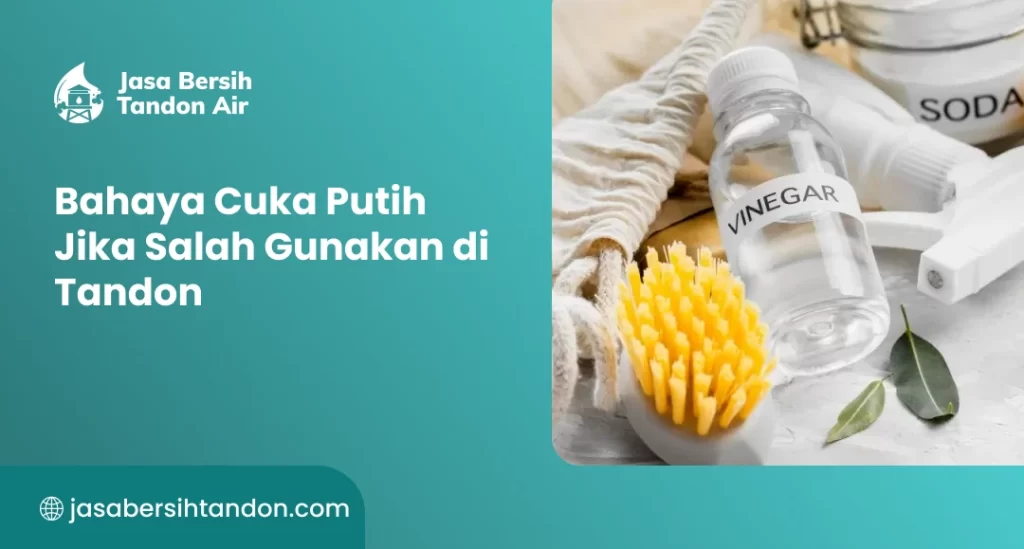 Bahaya Cuka Putih Jika Salah Gunakan di Tandon