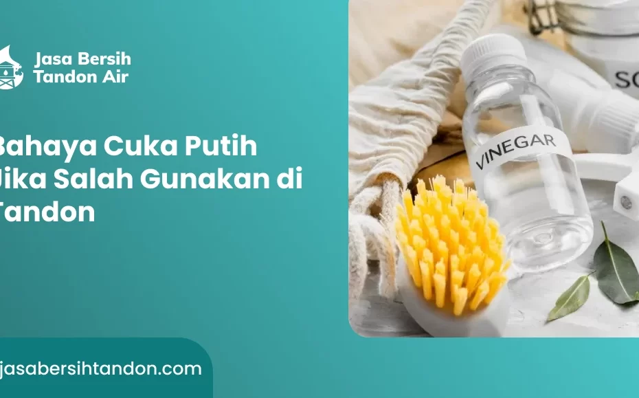 Bahaya Cuka Putih Jika Salah Gunakan di Tandon