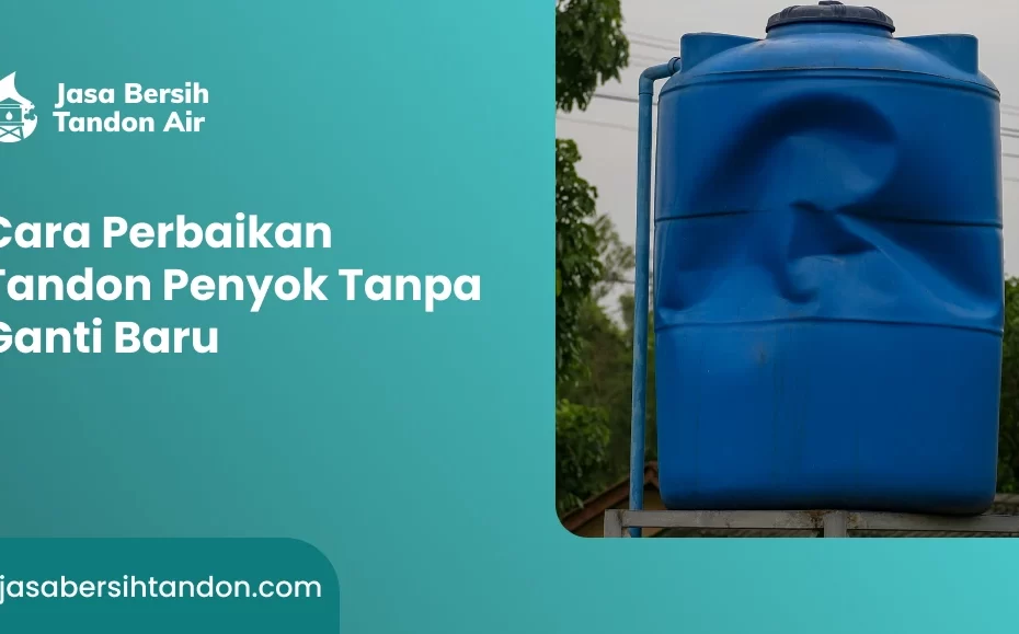 Cara Perbaikan Tandon Penyok Tanpa Ganti Baru