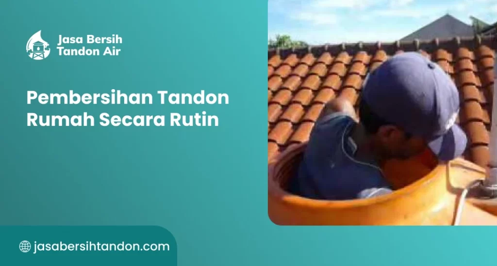 Pembersihan Tandon Rumah Secara Rutin