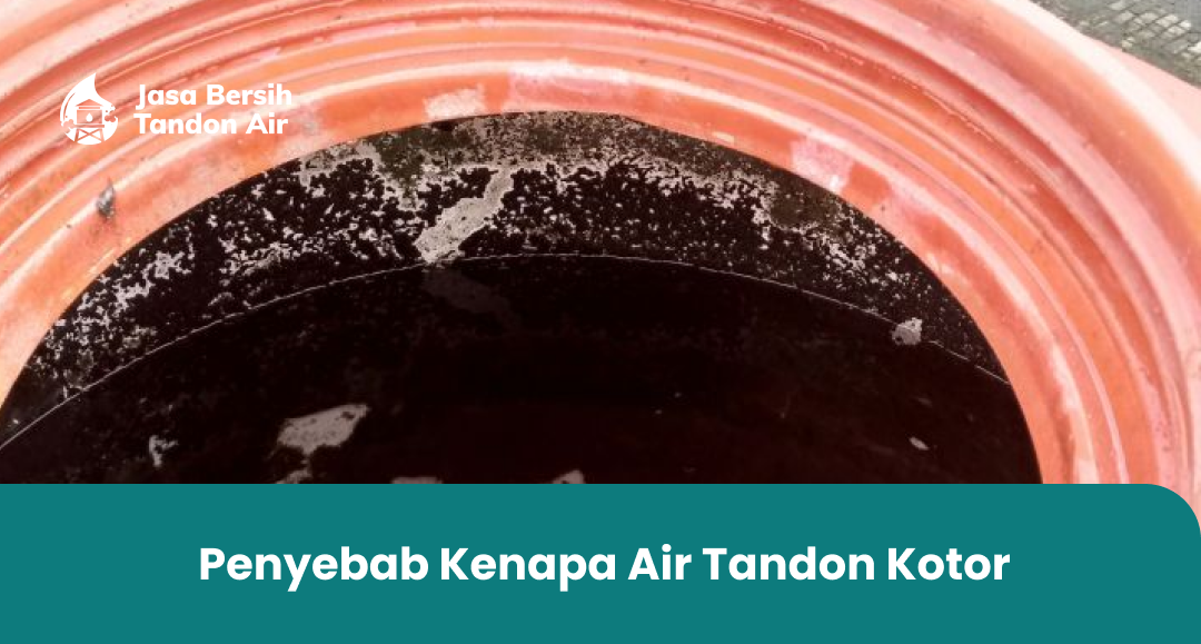 1. Penyebab Kenapa Air Tandon Kotor