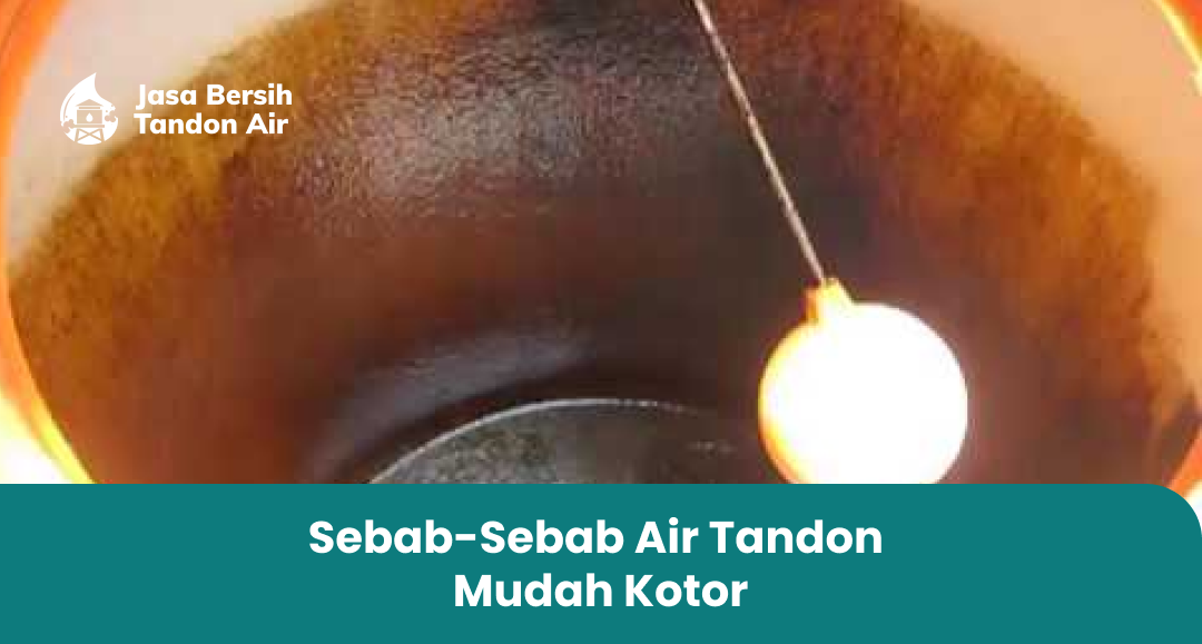 1. Sebab-Sebaab Air Tandon Mudah Kotor