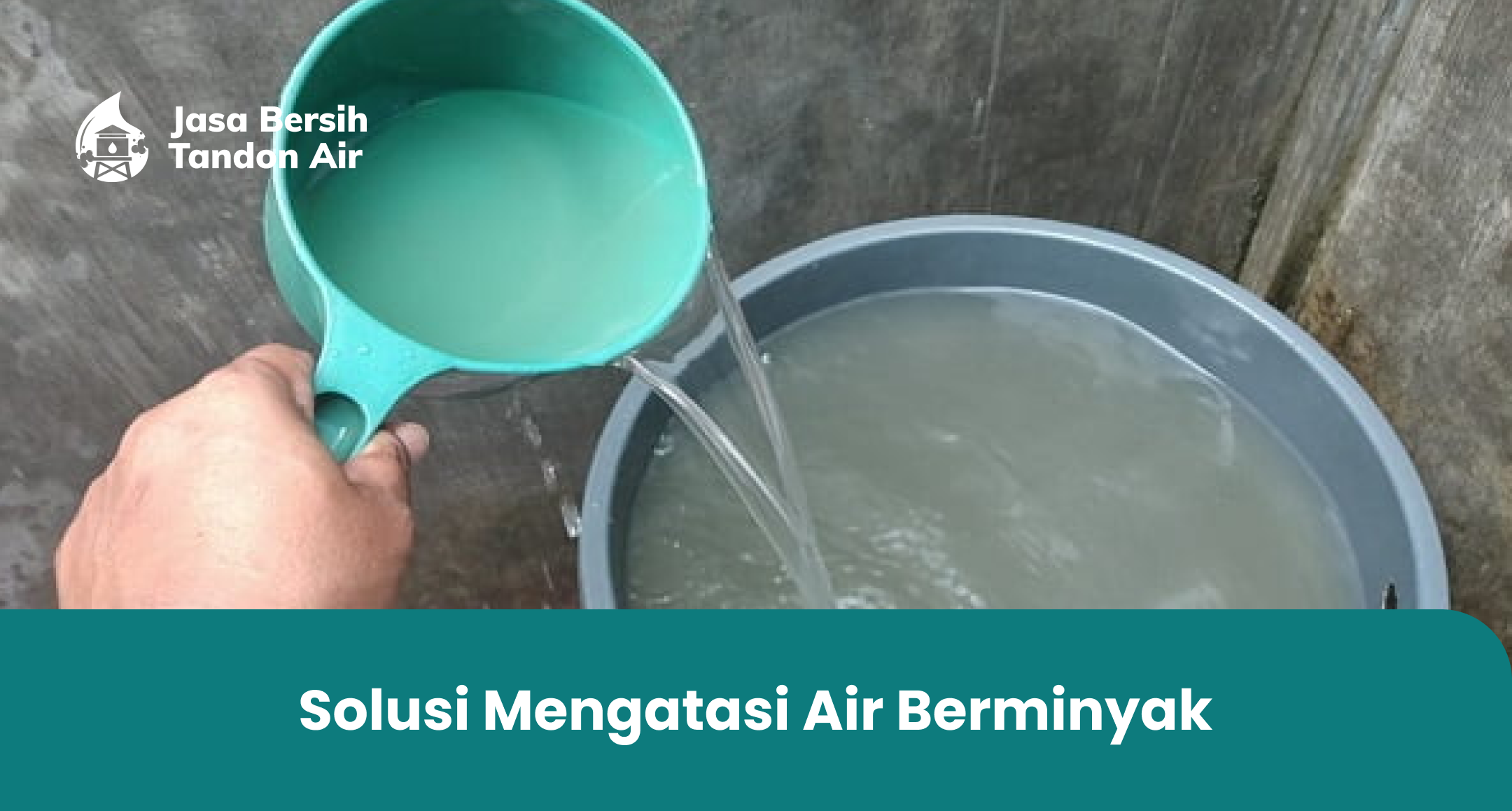 2. Solusi Mengatasi Air Berminyak
