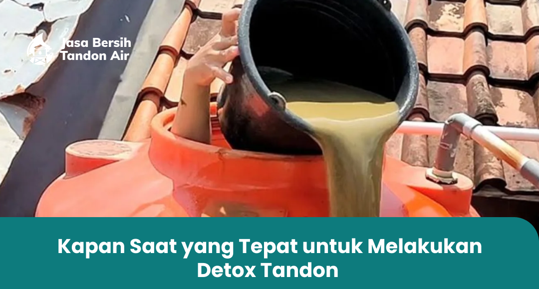 3. Kapan Saat yang Tepat untuk Melakukan Detox Tandon