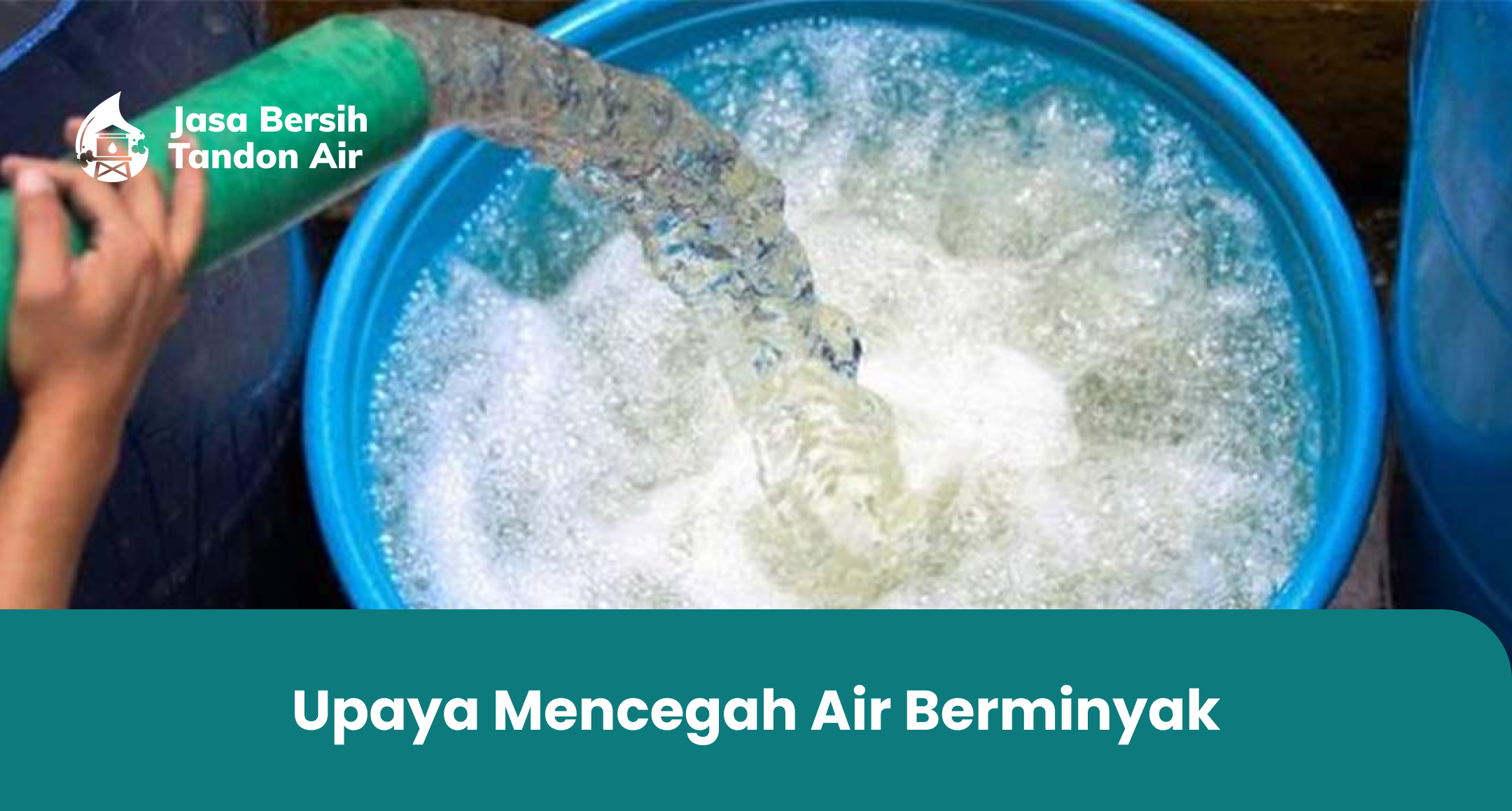 3. Upaya Mencegah Air Berminyak