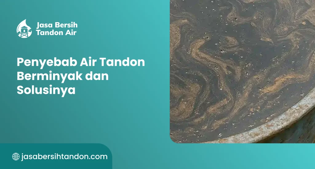 Penyebab Air Tandon Berminyak dan Solusinya