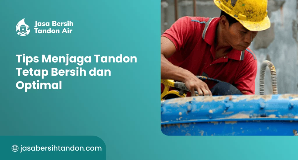 Tips Menjaga Tandon Tetap Bersih dan Optimal