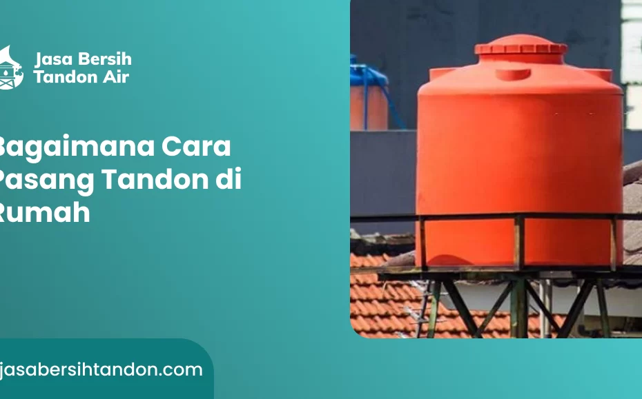 Bagaimana Cara Pasang Tandon di Rumah
