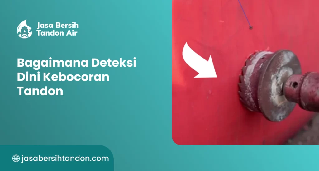 Bagaimana Deteksi Dini Kebocoran Tandon