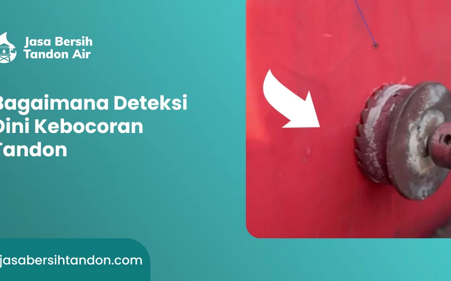 Bagaimana Deteksi Dini Kebocoran Tandon