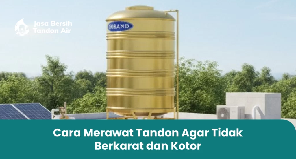 Cara Merawat Tandon Agar Tidak Berkarat dan Kotor