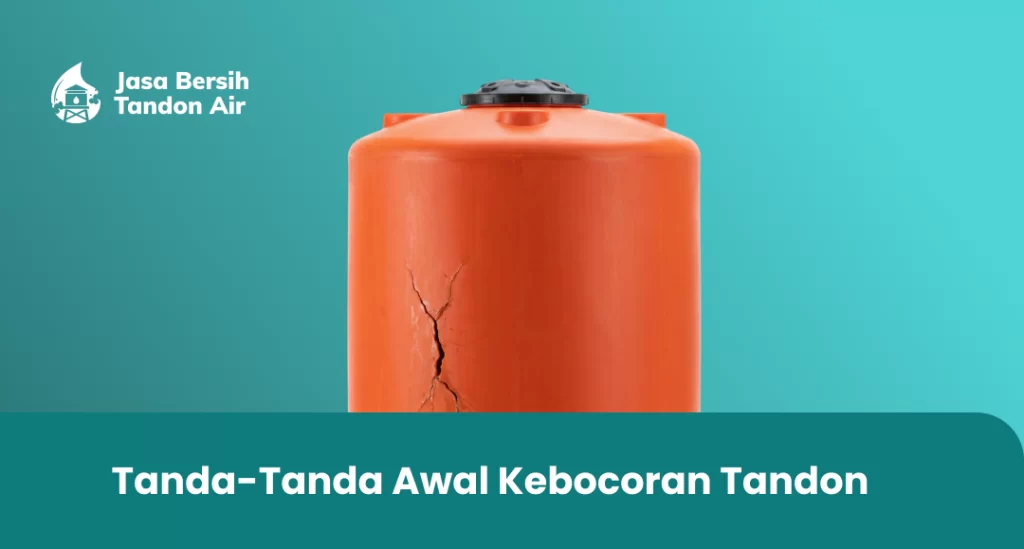 Tanda-Tanda Awal Kebocoran Tandon