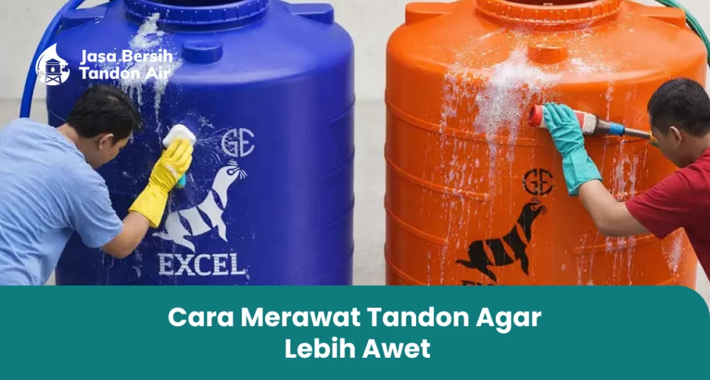 Cara Merawat Tandon Agar Lebih Awet