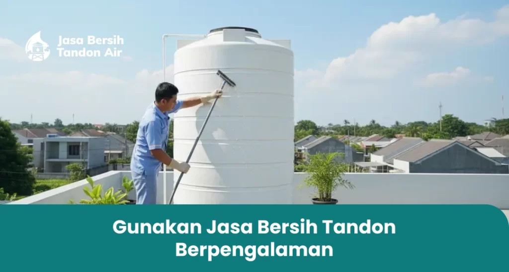 Gunakan Jasa Bersih Tandon Berpengalaman