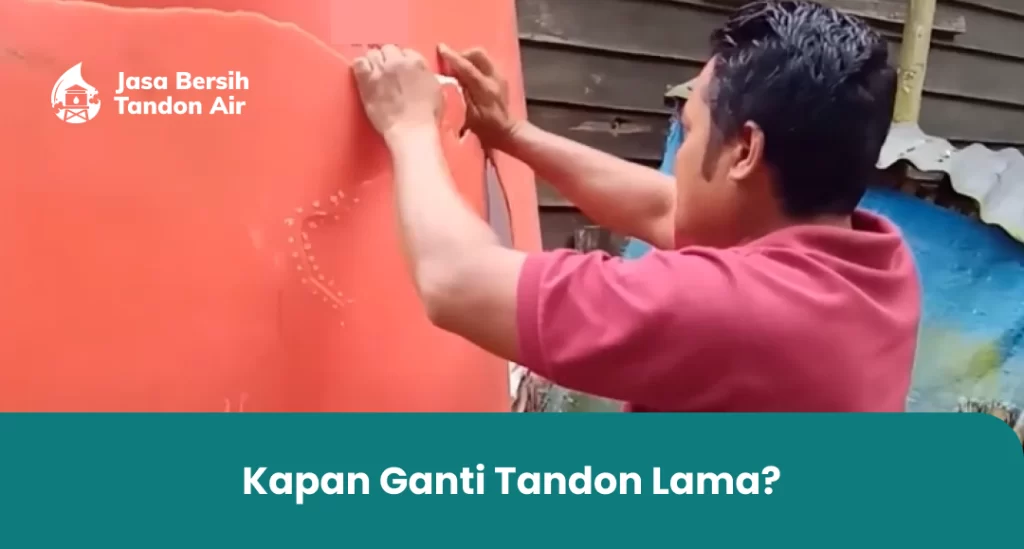 Kapan Ganti Tandon Lama?