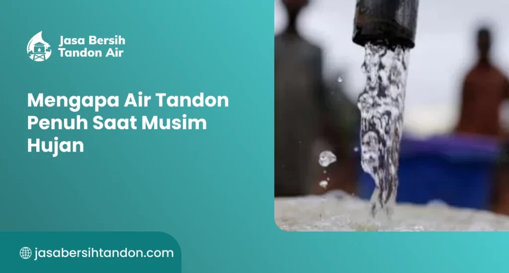 Mengapa Air Tandon Penuh Saat Musim Hujan