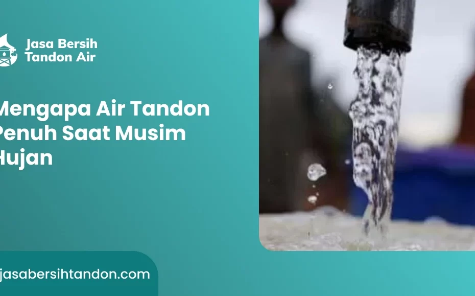 Mengapa Air Tandon Penuh Saat Musim Hujan