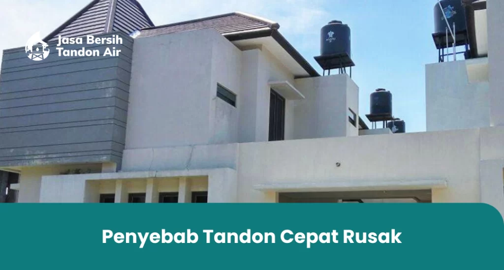 Penyebab Tandon Cepat Rusak