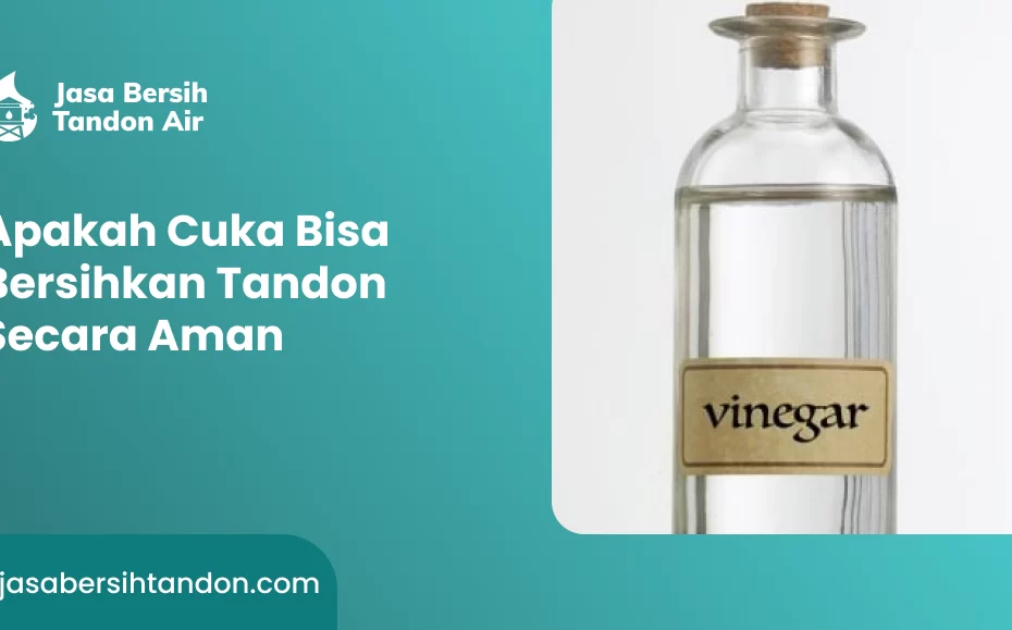 Apakah Cuka Bisa Bersihkan Tandon