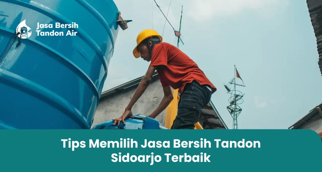 Tips Memilih Jasa Bersih Tandon Sidoarjo Terbaik