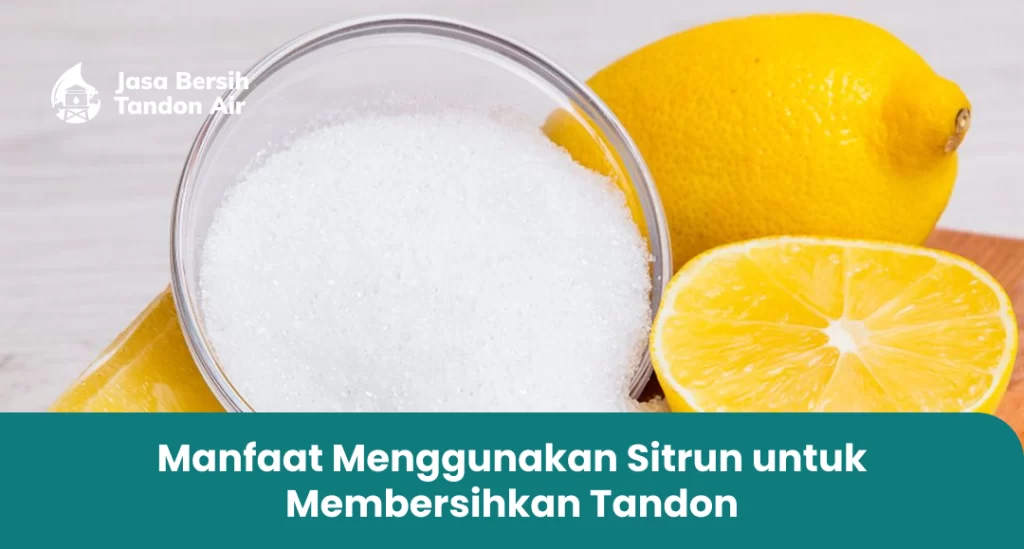 Manfaat Menggunakan Sitrun untuk Membersihkan Tandon