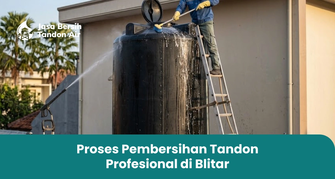 Proses Pembersihan Tandon Profesional di Blitar