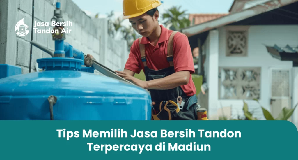 Tips Memilih Jasa Bersih Tandon Terpercaya di Madiun