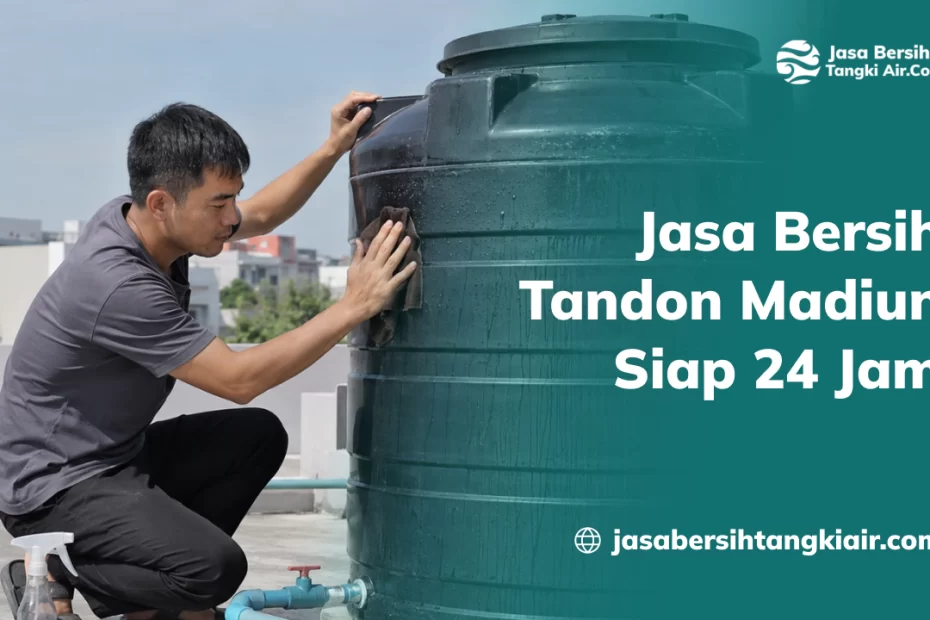 Jasa Bersih Tandon Madiun Siap 24 Jam