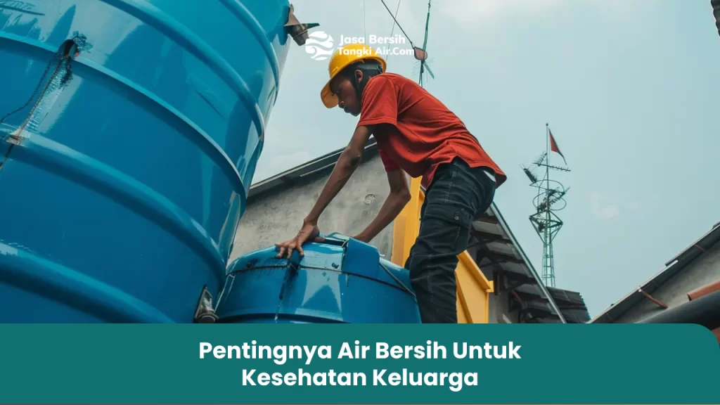 Pentingnya Air Bersih Untuk Kesehatan Keluarga