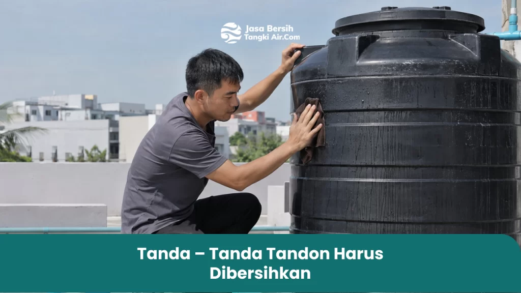 Tanda – Tanda Tandon Harus Dibersihkan