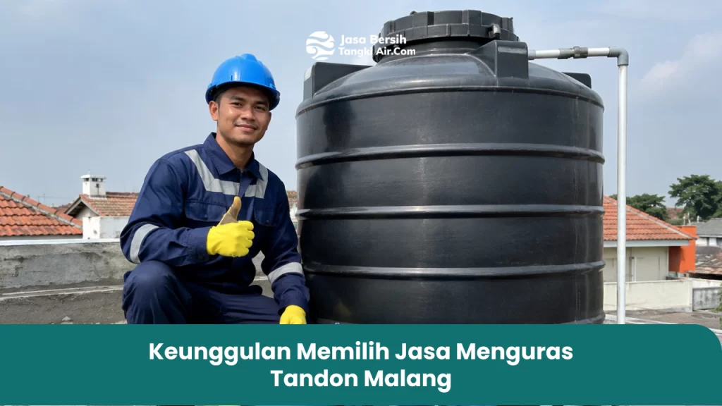 Keunggulan Memilih Jasa Menguras Tandon Malang
