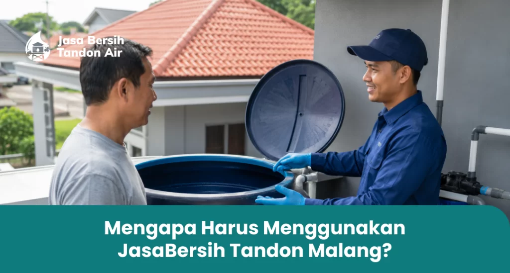 Mengapa Harus Menggunakan JasaBersih Tandon Malang?