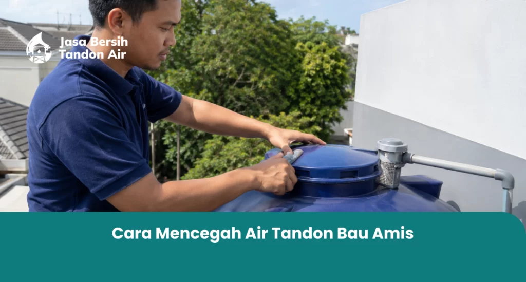 Cara Mencegah Air Tandon Bau Amis