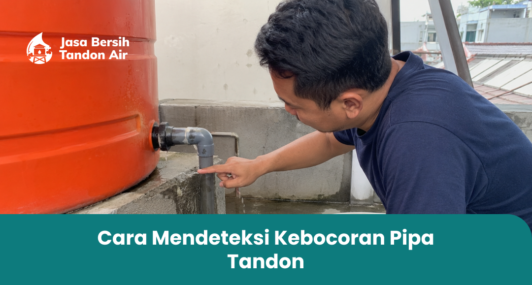 cara_mendeteksi_kebocoran_pipa_tandon