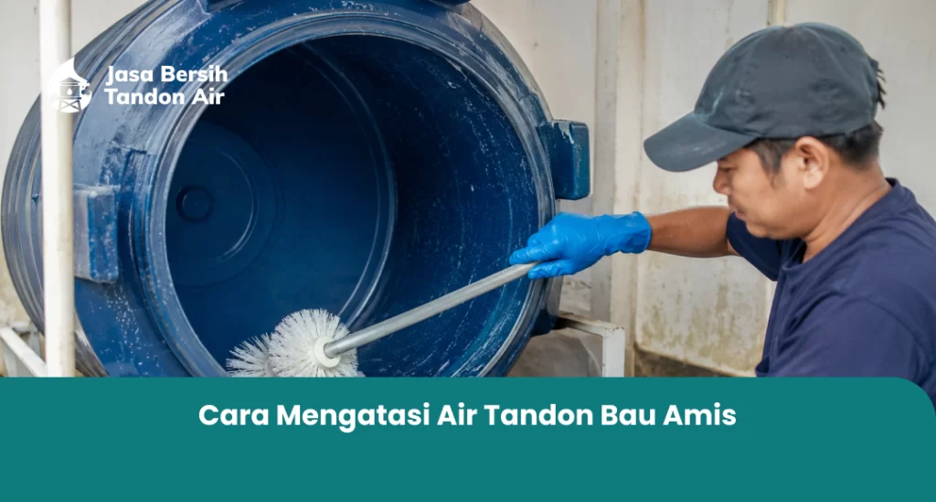 Cara Mengatasi Air Tandon Bau Amis