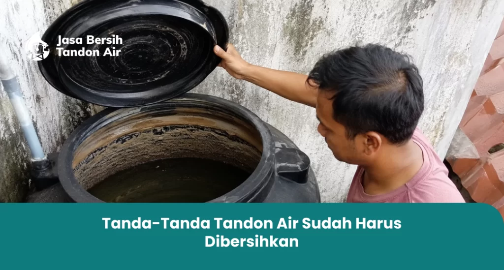Tanda-Tanda Tandon Air Sudah Harus Dibersihkan