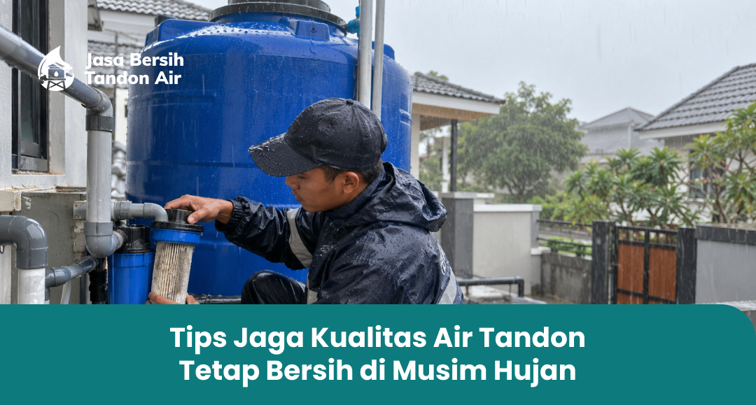 tips_jaga_kualitas_air_tandon_tetap_bersih_di_musim_hujan