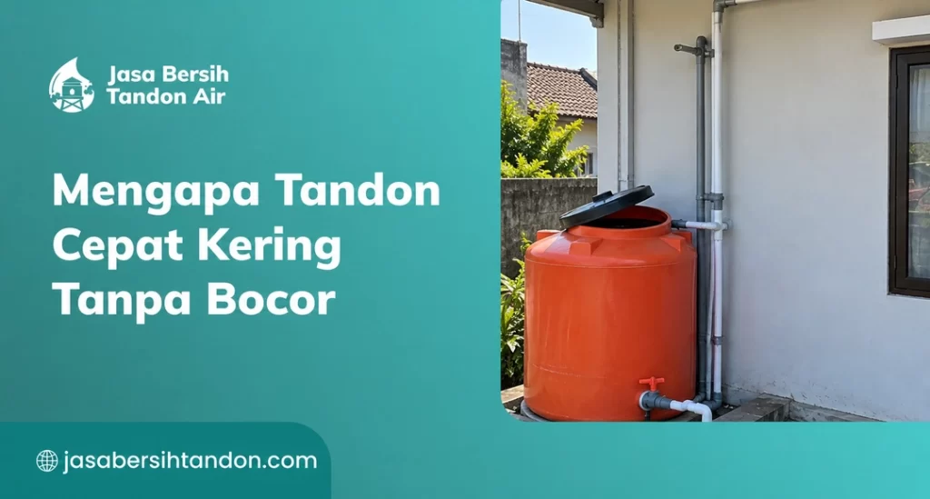 Mengapa Tandon Cepat Kering Tanpa Bocor
