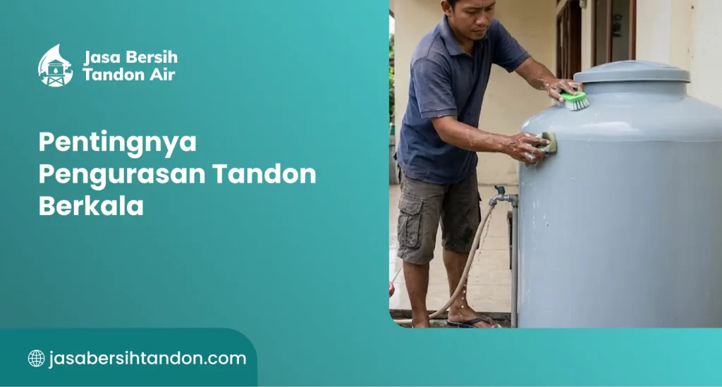 Pentingnya Pengurasan Tandon Berkala