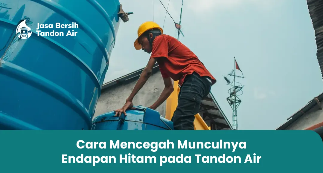 cara_mencegah_munculnya_endapan_hitam_pada_tandon_air_1x