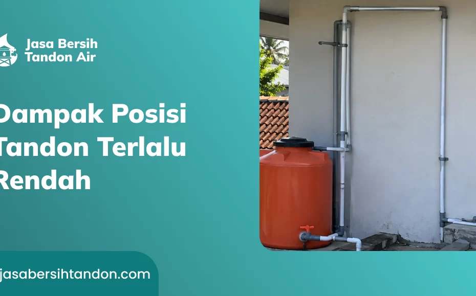 Dampak Posisi Tandon Terlalu Rendah